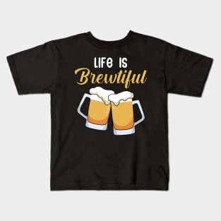 Life is brewtiful Kids T-Shirt